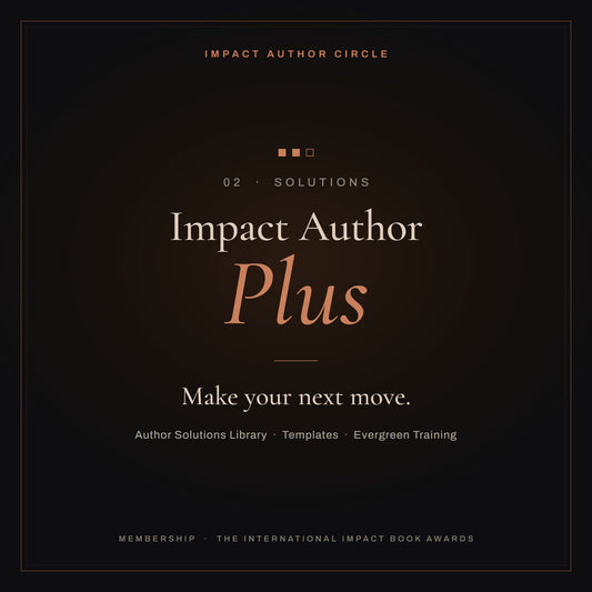 Impact Author Plus membership from The International Impact Book Awards: Make your next move